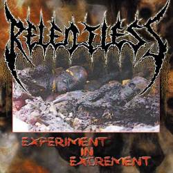 Relentless (SWE) : Experiment in Excrement